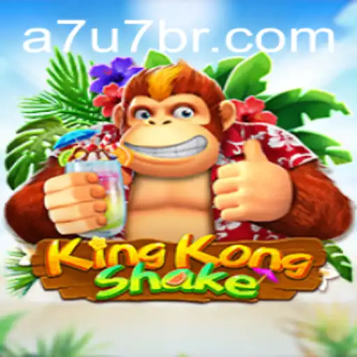 Explore the Exciting World of KingKongShake: A7U7 Edition