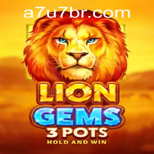 Exploring the Thrilling World of LionGems3pots: A7U7 Adventures