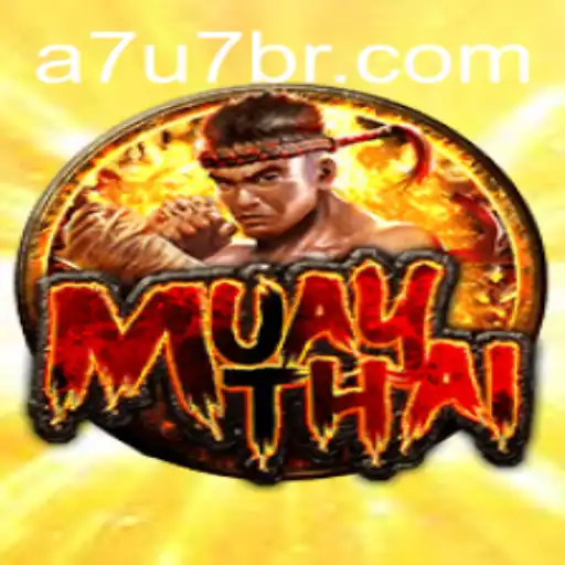 Discovering MuayThai: A7U7 - The Evolution of Traditional Combat in a Digital Era